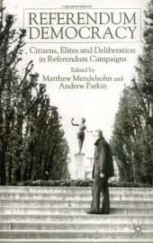 book Referendum Democracy: Citizens, Elites and Deliberation in Referendum Campaigns