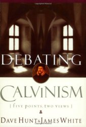 book Debating Calvinism: Five Points, Two Views