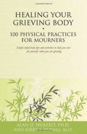 book Healing Your Grieving Body: 100 Physical Practices for Mourners (100 Ideas (Companion Press))