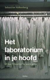 book Het laboratorium in je hoofd   druk 2: of hoe filosofen te werk gaan