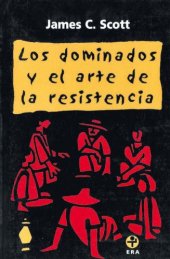 book Los dominados y el arte de la resistencia (Spanish Edition)