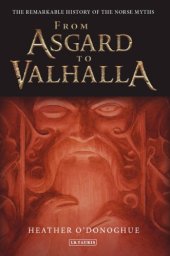 book From Asgard to Valhalla: The Remarkable History of the Norse Myths