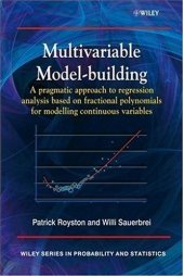 book Multivariable Model - Building: A Pragmatic Approach to Regression Analysis based on Fractional Polynomials for Modelling Continuous Variables
