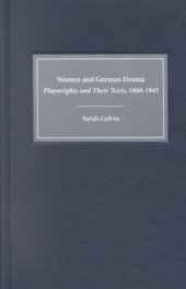 book Women and German Drama: Playwrights and Their Texts 1860-1945 (Studies in German Literature Linguistics and Culture)