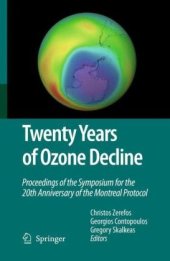 book Twenty Years of Ozone Decline: Proceedings of the Symposium for the 20th Anniversary of the Montreal Protocol