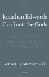 book Jonathan Edwards Confronts the Gods: Christian Theology, Enlightenment Religion, and Non-Christian Faiths (Religion in America)