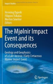 book The Mjølnir Impact Event and its Consequences: Geology and Geophysics of a Late Jurassic/Early Cretaceous Marine Impact Event