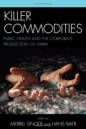 book Killer Commodities: Public Health and the Corporate Production of Harm