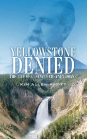 book Yellowstone Denied: The Life of Gustavus Cheyney Doane