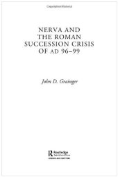 book Nerva and the Roman Succession Crisis of AD 96-99 (Roman Imperial Biographies)