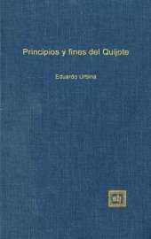 book Principios Y Fines Dei Quijote (Scripta Humanistica, Volume 73)