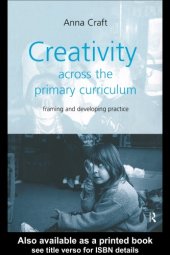 book Creativity Across The Primary Curriculum: Framing and Developing Pratice