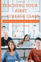 book Teaching Your First College Class: A Practical Guide for New Faculty and Graduate Student Instructors