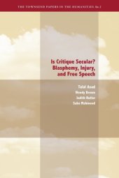 book Is Critique Secular?: Blasphemy, Injury, and Free Speech (The Townsend Papers in the Humanties)