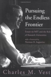 book Pursuing the Endless Frontier: Essays on MIT and the Role of Research Universities