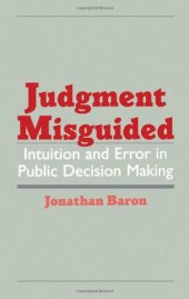 book Judgment Misguided: Intuition and Error in Public Decision Making