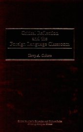 book Critical Reflection and the Foreign Language Classroom (Critical Studies in Education and Culture Series)