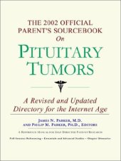 book The 2002 Official Parent's Sourcebook on Pituitary Tumors