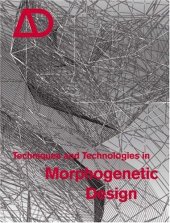 book Techniques and Technologies in Morphogenetic Design (Architectural Design March   April 2006 Vol. 76 No. 2)