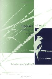 book Species of Mind: The Philosophy and Biology of Cognitive Ethology