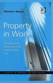 book Property in Work: The Employment Relationship in the Anglo-american Firm (Studies in Modern Law and Policy)