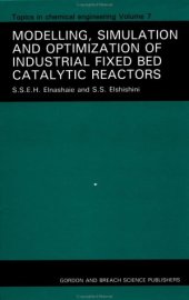 book Modelling, Simulation and Optimization of Industrial Fixed Bed Catalytic Reactors (Topics in Chemical Engineering)