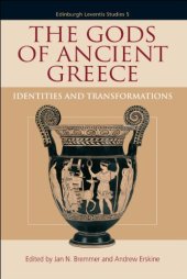 book The Gods of Ancient Greece: Identities and Transformations (Edinburgh Leventis Studies)