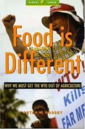 book Food Is Different: Why the WTO Should Get out of Agriculture (Global Issues)