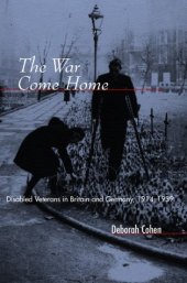 book The War Come Home: Disabled Veterans in Britain and Germany, 1914-1939