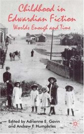 book Childhood in Edwardian Fiction: Worlds Enough and Time