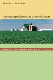 book American Agriculture in the Twentieth Century: How It Flourished and What It Cost