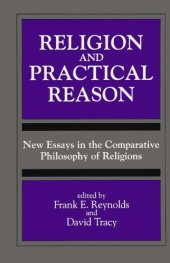 book Religion and Practical Reason: New Essays in the Comparative Philosophy of Religions