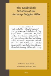 book The Kabbalistic Scholars of the Antwerp Polyglot Bible (Studies in the History of Christian Thought)