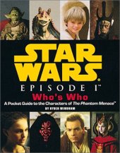 book Star Wars, Episode I Who's Who: A Pocket Guide to the Characters of The Phantom Menace