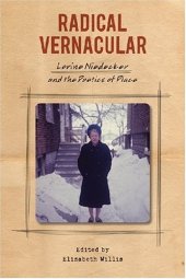 book Radical Vernacular: Lorine Niedecker and the Poetics of Place (Contemp North American Poetry)