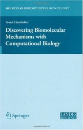 book Discovering Biomolecular Mechanisms with  Computational Biology (Molecular Biology Intelligence Unit)