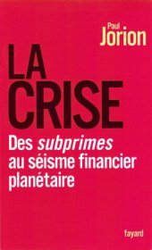 book La crise : Des subprimes au séisme financier planétaire