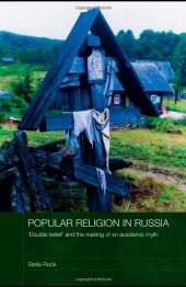 book Popular Religion in Russia:  'Double Belief' and the Making of an Academic Myth