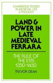 book Land and Power in Late Medieval Ferrara: The Rule of the Este, 1350-1450