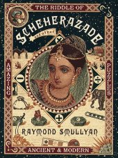 book The Riddle of Scheherazade: And Other Amazing Puzzles, Ancient and Modern