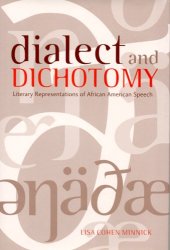 book Dialect and Dichotomy: Literary Representations of African American Speech