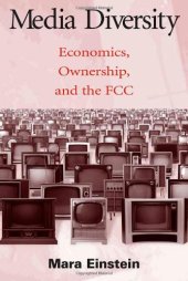 book Media Diversity: Economics, Ownership, and the FCC (Lea's Communication Series)