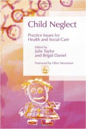 book Child Neglect: Practice Issues For Health And Social Care (Best Practice in Working With Children)