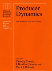 book Producer Dynamics: New Evidence from Micro Data (National Bureau of Economic Research Studies in Income and Wealth, Vol 68)