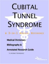 book Cubital Tunnel Syndrome: A Medical Dictionary, Bibliography, And Annotated Research Guide To Internet References