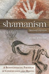 book Shamanism: A Biopsychosocial Paradigm of Consciousness and Healing, Second Edition