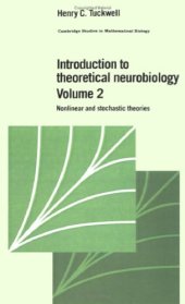 book Introduction to Theoretical Neurobiology: Volume 2, Nonlinear and Stochastic Theories