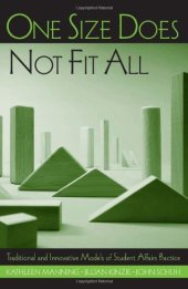 book One Size Does Not Fit All: Traditional and Innovative Models of Student Affairs Practice