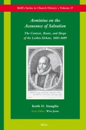 book Arminius on the Assurance of Salvation: The Context, Roots, and Shape of the Leiden Debate, 1603-1609 (Brill's Series in Church History, 27)