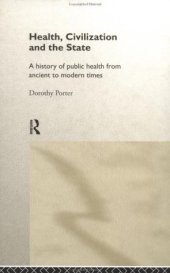 book Health, Civilization and the State: A History of Public Health from Ancient to Modern Times